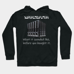 Supercomputer - What it sounded like - Dark Version Hoodie
